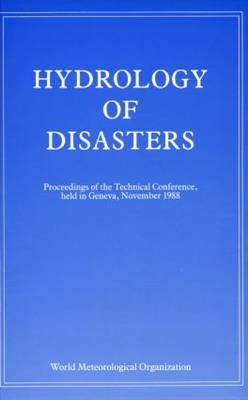 Hydrology of Disasters -  O M Melder,  Dr O Starosolszky