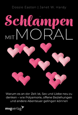 Schlampen mit Moral: Erweiterte Neuausgabe - Janet W. Hardy, Dossie Easton