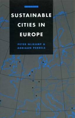 Sustainable Cities in Europe -  Peter Nijkamp,  Adriaan Perrels