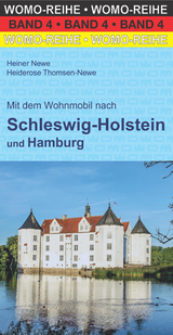 Mit dem Wohnmobil nach Schleswig-Holstein und Hamburg - Newe, Heiner; Thomsen-Newe, Heiderose