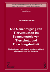 Die Genehmigung von Tierversuchen im Spannungsfeld von Tierschutz und Forschungsfreiheit - Lena Hehemann