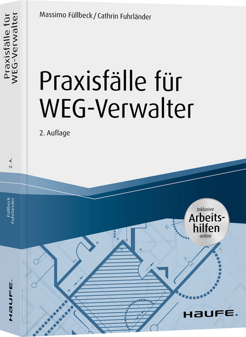 Praxisfälle für WEG-Verwalter - inkl. Arbeitshilfen online - Massimo Füllbeck, Cathrin Fuhrländer