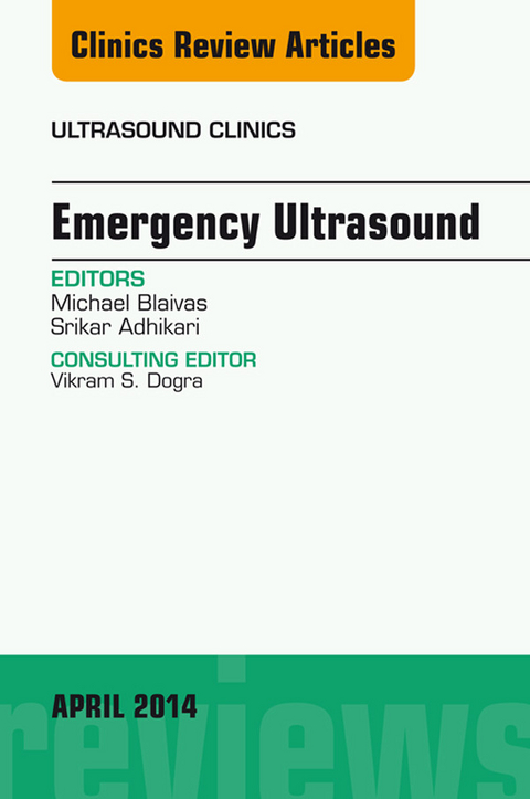 Emergency Medicine, An Issue of Ultrasound Clinics -  Mike Blaivas