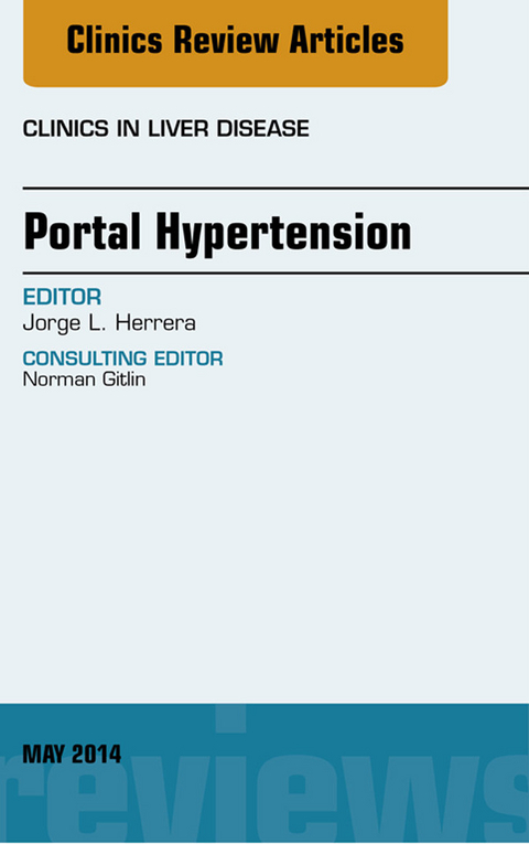 Portal Hypertension, An Issue of Clinics in Liver Disease -  Jorge Herrera