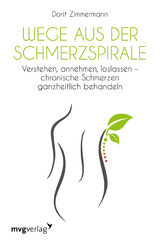 Wege aus der Schmerzspirale - Dorit Zimmermann