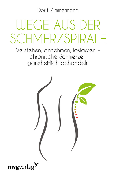 Wege aus der Schmerzspirale - Dorit Zimmermann