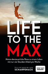 Life to the Max - Philipp Maximilian Scharpenack