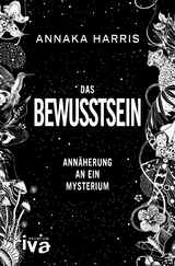 Das Bewusstsein - Annaka Harris