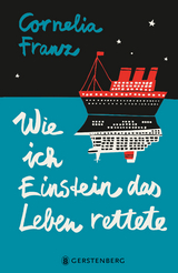 Wie ich Einstein das Leben rettete - Cornelia Franz