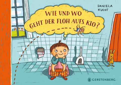 Wie und wo geht der Floh aufs Klo? - Daniela Kulot