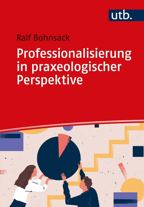 Professionalisierung in praxeologischer Perspektive - Ralf Bohnsack