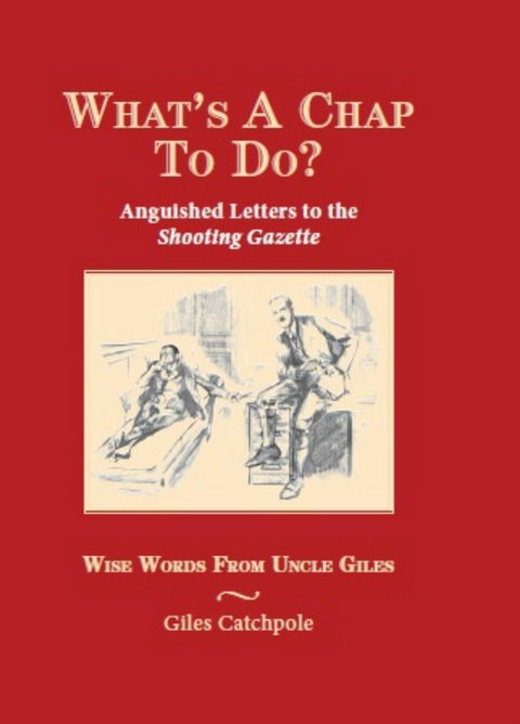 What's A Chap To Do? - Giles Catchpole