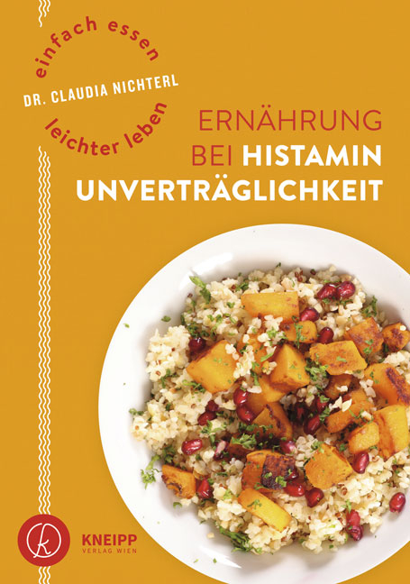 Einfach essen – leichter leben Ernährung bei Histaminunverträglichkeit - Claudia Nichterl