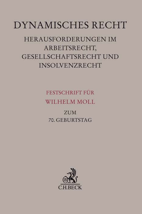 Dynamisches Recht. Herausforderungen im Arbeitsrecht, Gesellschaftsrecht und Insolvenzrecht - 