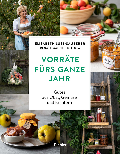 Vorräte fürs ganze Jahr - Elisabeth Lust-Sauberer, Renate Wagner-Wittula