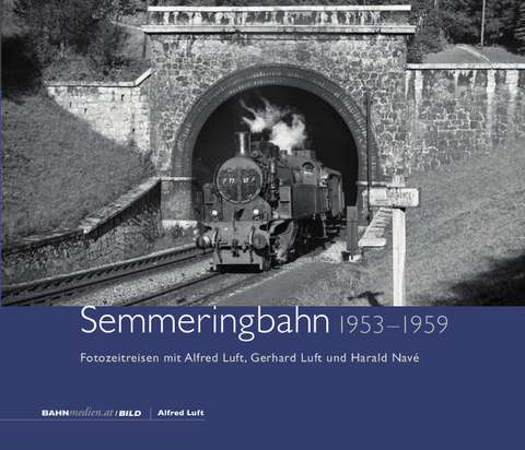 Semmeringbahn 1953 - 1959 - Alfred Luft