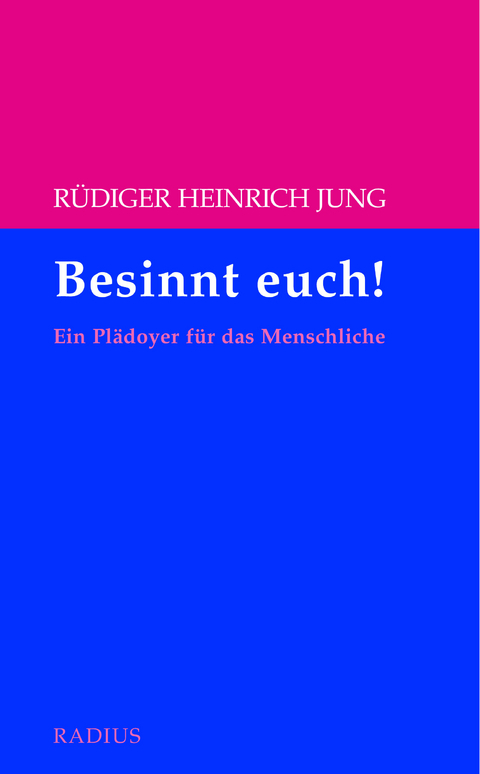 Besinnt euch! - Rüdiger Heinrich Jung