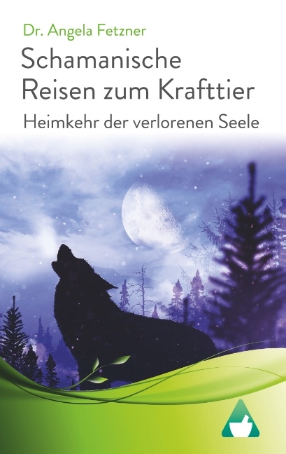 Schamanische Reisen zum Krafttier - Dr. Angela Fetzner