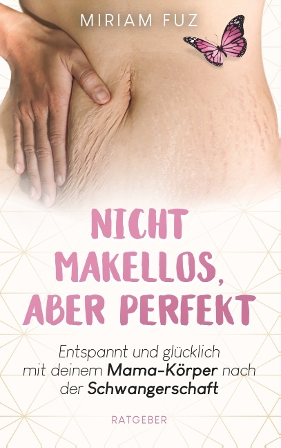 Nicht makellos, aber perfekt - Miriam Fuz