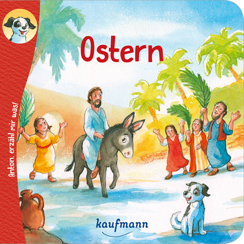 Anton, erzähl mir was! Ostern - Katharina Wilhelm