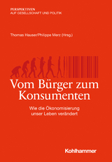 Vom Bürger zum Konsumenten - 