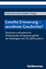 Geteilte Erinnerung - versöhnte Geschichte? - 