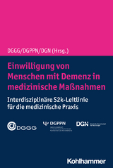 Einwilligung von Menschen mit Demenz in medizinische Maßnahmen - 