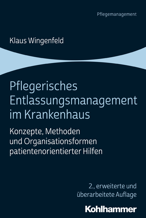 Pflegerisches Entlassungsmanagement im Krankenhaus - Klaus Wingenfeld