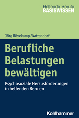 Berufliche Belastungen bewältigen - Jörg Rövekamp-Wattendorf