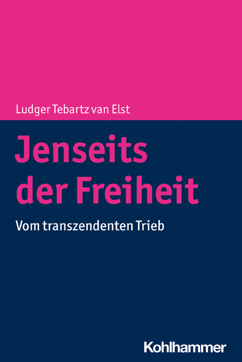 Jenseits der Freiheit - Ludger Tebartz van Elst