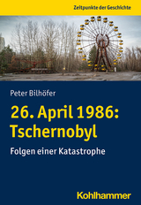 26. April 1986: Tschernobyl - Peter Bilhöfer