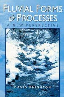 Fluvial Forms and Processes -  David Knighton