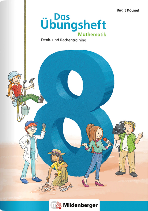 Das Übungsheft Mathematik 8 - Birgit Kölmel