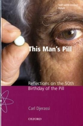 This Man's Pill -  Carl Djerassi