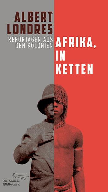 Afrika, in Ketten - Albert Londres