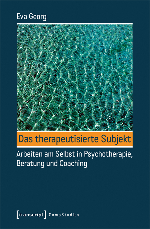 Das therapeutisierte Subjekt - Eva Georg