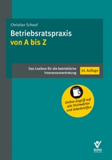 Betriebsratspraxis von A bis Z - Christian Schoof