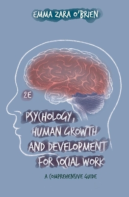 Psychology, Human Growth and Development for Social Work - Emma Zara O'Brien