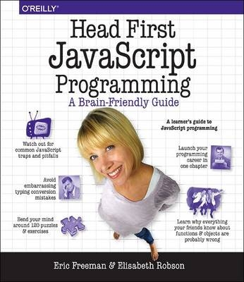 Head First JavaScript Programming -  Eric Freeman,  Elisabeth Robson