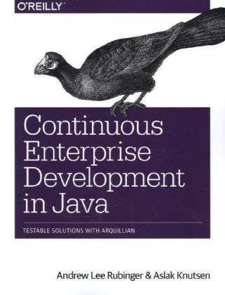 Continuous Enterprise Development in Java -  Aslak Knutsen,  Andrew Lee Rubinger