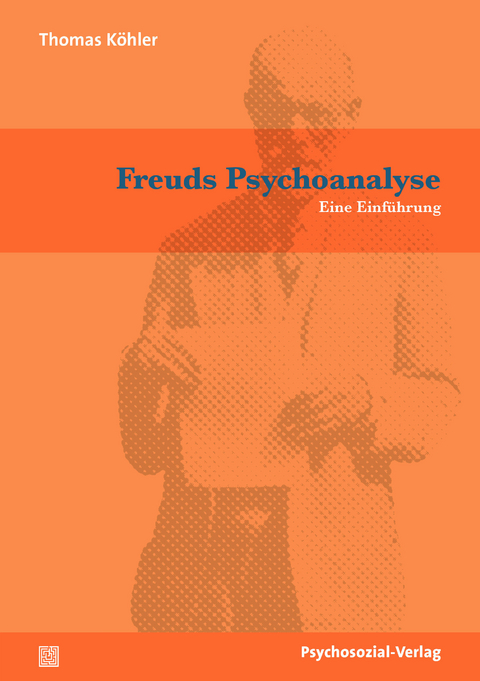 Freuds Psychoanalyse - Thomas Köhler