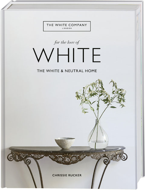 The White Company: For the Love of White (EN) - Chrissie Rucker