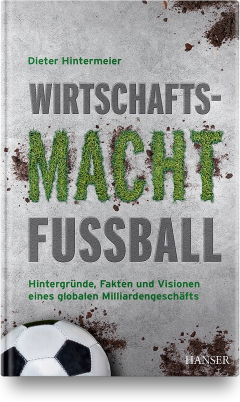 Wirtschaftsmacht Fußball - Dieter Hintermeier