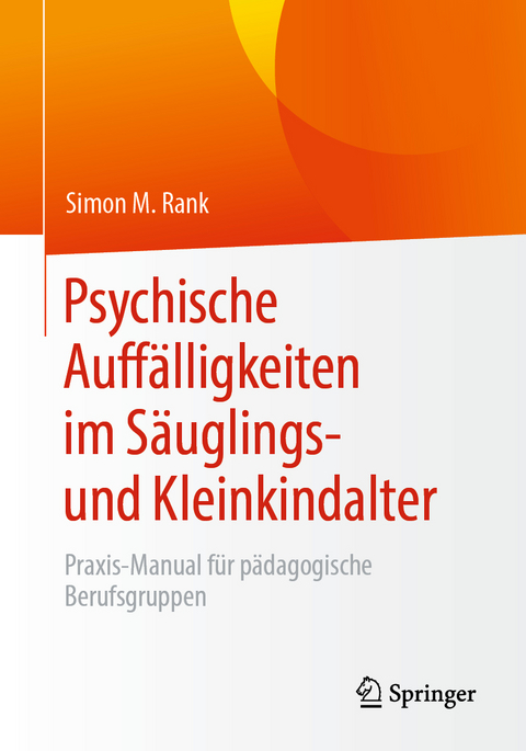 Psychische Auffälligkeiten im Säuglings- und Kleinkindalter - Simon M. Rank