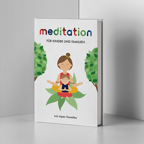 Meditation für Kinder und Familien - Luis López González