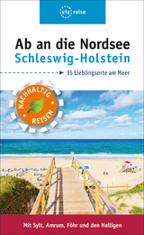 Ab an die Nordsee – Schleswig-Holstein - Arnd M. Schuppius