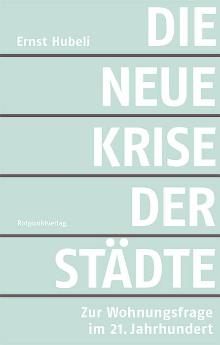 Die neue Krise der Städte - Ernst Hubeli