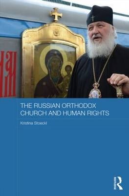 The Russian Orthodox Church and Human Rights - Austria) Stoeckl Kristina (University of Vienna