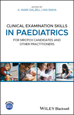 Clinical Examination Skills in Paediatrics: For MRCPCH Candidates and Other Practitioners - M. Dalzell