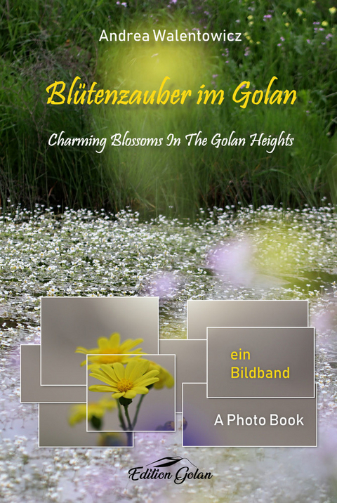 Blütenzauber im Golan - Andrea Walentowicz